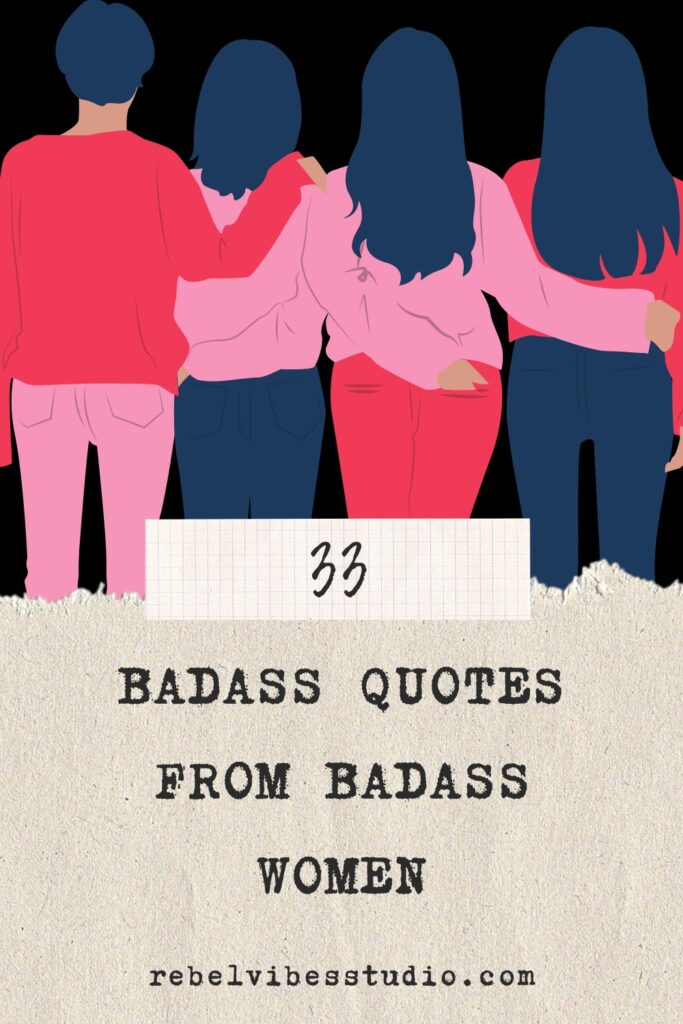 33 badass quotes from badass women
